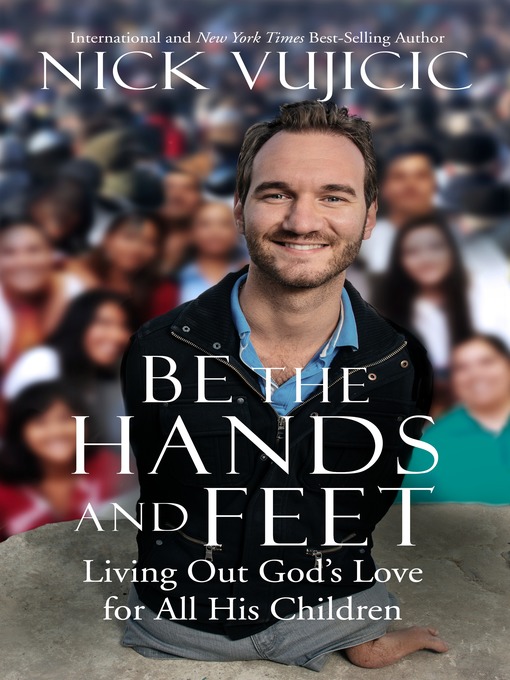 Title details for Be the Hands and Feet by Nick Vujicic - Available